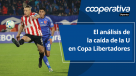 Cooperativa Deportes: El análisis de la caída de la U en Libertadores