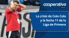 Cooperativa Deportes: La crisis de Colo Colo y la previa a la fecha 11 de la Liga de Primera