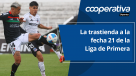 Cooperativa Deportes: La trastienda a la fecha 21 de la Liga de Primera