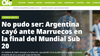   El lamento de la prensa argentina por la derrota ante Marruecos en la final del Mundial Sub 20 