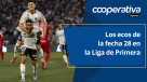 Cooperativa Deportes: Los ecos de la fecha 28 en la Liga de Primera