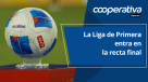 Cooperativa Deportes: La Liga de Primera entra en la recta final ante la penúltima fecha