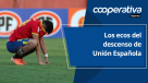 Cooperativa Deportes: Los ecos del descenso de Unión Española