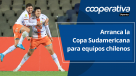 Cooperativa Deportes: Arranca la Copa Sudamericana para equipos chilenos